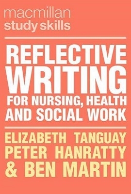 Reflective Writing for Nursing, Health and Social Work book jacket