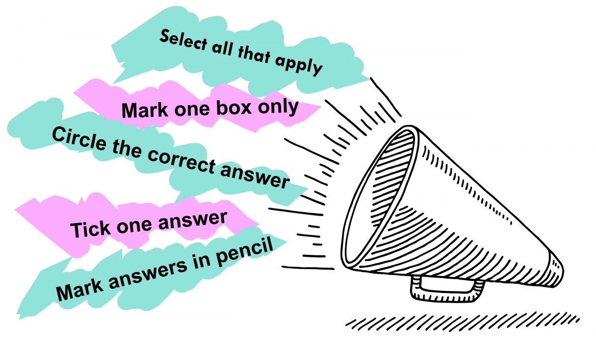 Megaphone graphic: select all that apply, mark one box only, circle the correct answer, tick one answer, mark answers in pencil