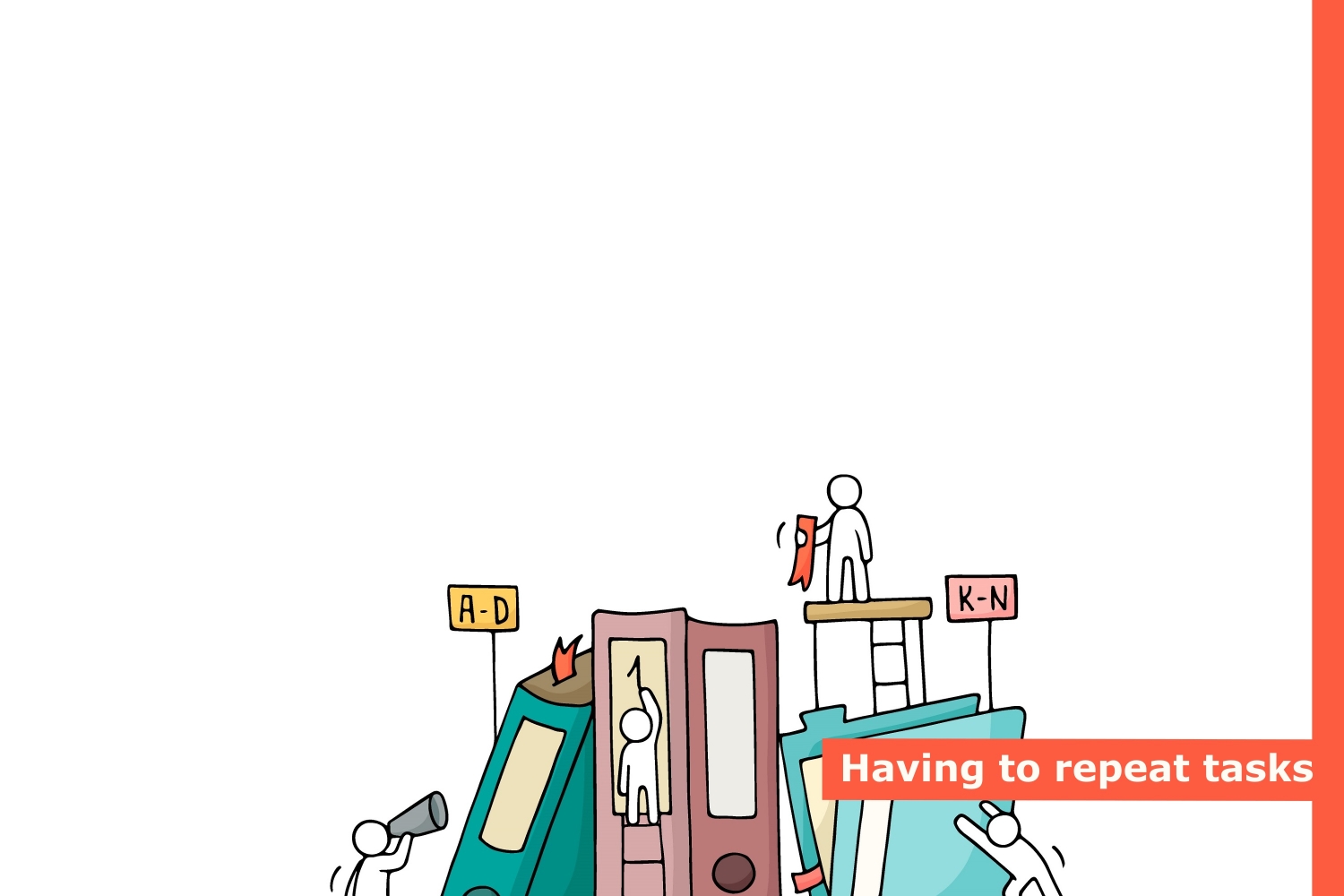 Having to repeat tasks