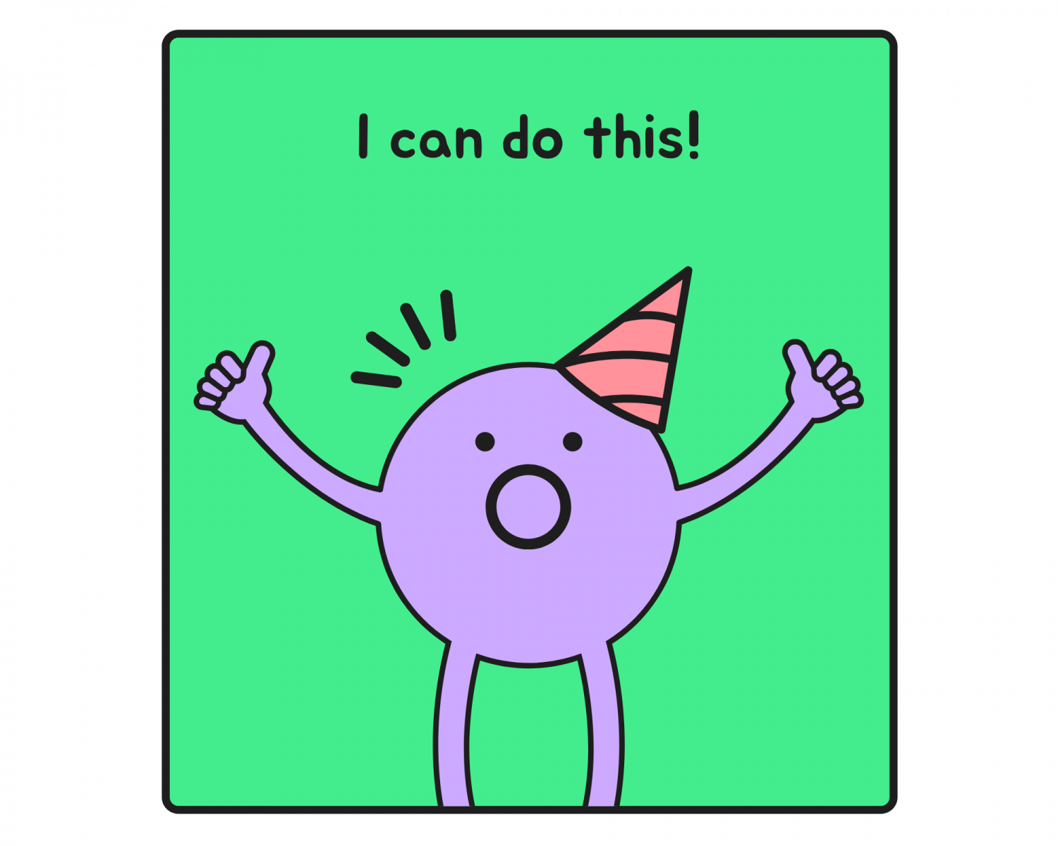 Small character with a party hat. Caption: I can do this!