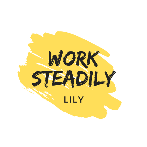 Paint stroke with text overlaid 'Work steadily - Lily'